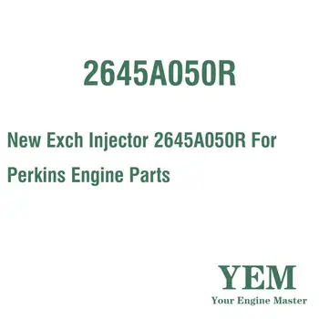 Новый Инжектор Exch 2645A050R Для Детали Двигателя Perkins